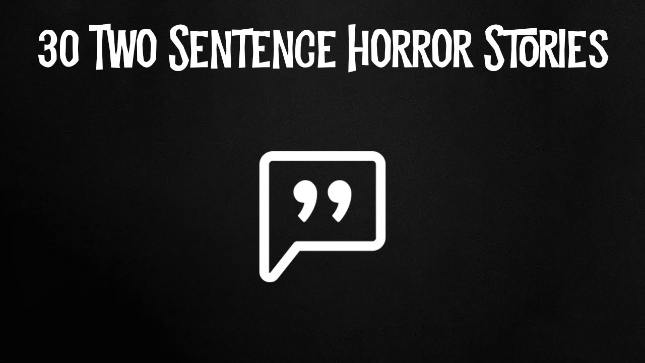 30 Two Sentence Horror Stories (Black Screen Version) YouTube