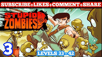 Stupid Zombie - Gameplay Walkthrough Part 3 -Chapter 1 Stage 1 Levels 33 -42/Stupid Zombies Gameplay