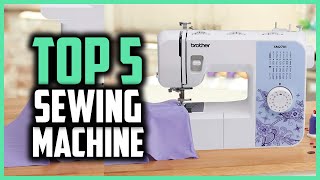✅top 5 best sewing machines of 2024