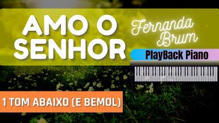 Amo o Senhor - Fernanda Brum (Legendado - PLAYBACK-PIANO) 1 TOM ABAIXO (Eb)