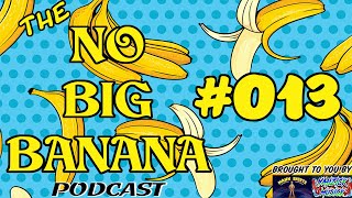 The No Big Banana Podcast - 013 - Earth Wind & Fire
