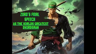 Roronoa Zoro Final Speech - As The Worlds Greatest Swordsman Animated