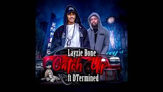 Layzie Bone ft. DTermined - Catch Up Profile