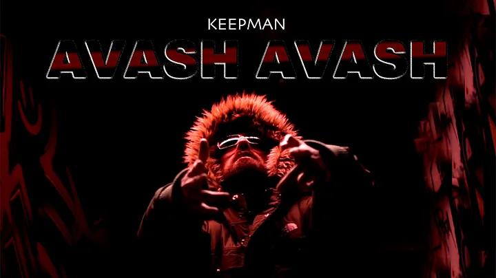 KEEPMAN - AVASH AVASH (official video)