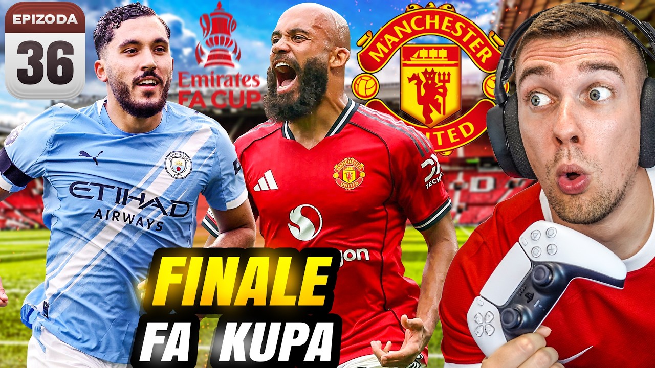 FINALE FA KUPA PROTIV MANCHESTER CITIJA ! MAN UNITED KARIJERA #36
