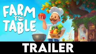FARM TO TABLE - Official Demo Launch Trailer