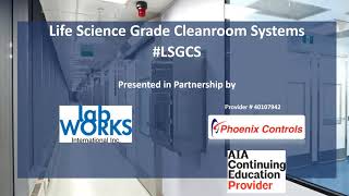 Life Science Grade Cleanroom Systems with Lab Works and Phoenix Controls