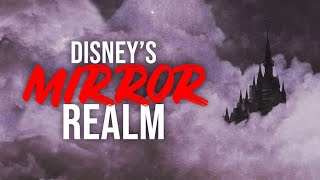 Exploring Disneys TWISTED Mirror Realm | Creepypasta