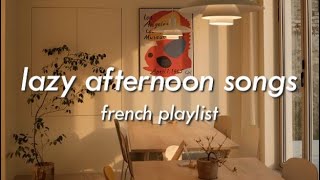 [𝐥𝐚𝐳𝐲 𝐚𝐟𝐭𝐞𝐫𝐧𝐨𝐨𝐧 𝐩𝐥𝐚𝐲𝐥𝐢𝐬𝐭] french songs to listen while chilling in paris by stoopy 5,827 views 1 year ago 19 minutes