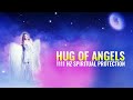Hug of Angels ☘ 1111 Hz ☘ Spiritual Protection & Blessings, Binaural Beats: Remove Negative Energy