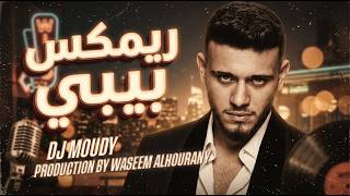 Remix Al Shami - Baby - By Dj Moudy . Produced by Waseem Alhourany