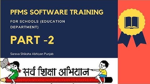 PFMS software Training for School (Edu.Dept) Punjab Part - 2