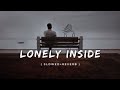 Feel the pain of lonely inside  mashup  zack knight  lofi slowed reverb   arun music  lofi