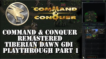 Command & Conquer Remastered Tiberian Dawn GDI Playthrough Part 1
