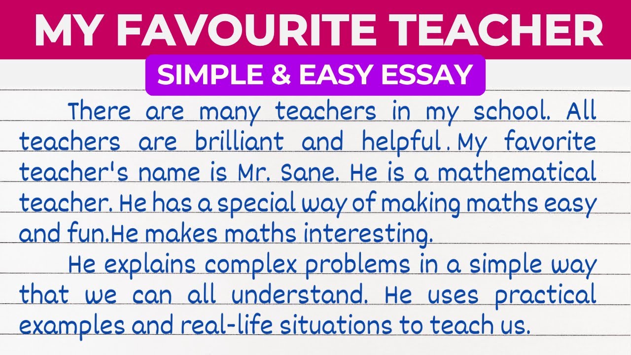 Simple English Essay On My Favourite Teacher My Favourite Teacher Simple english essay on my favourite teacher my favourite teacher