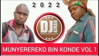 DJ KIRAO (ORG) 2022 MUNYEREREKO BIN KONDE PART ONE sub like share
