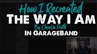 How I Recreated Charlie Puths The Way I Am In GarageBand