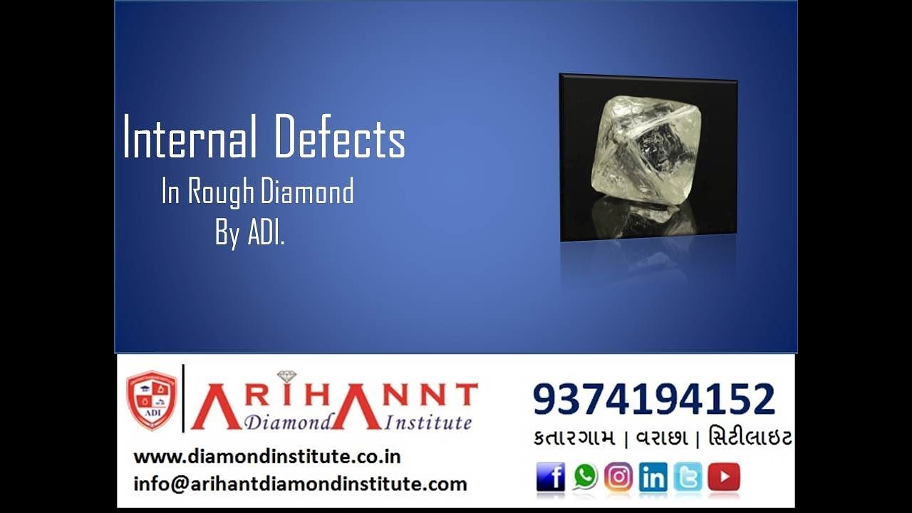 (हीरे में आनेवाली कसरो का जानकारी) Diamond Defects By ADI.