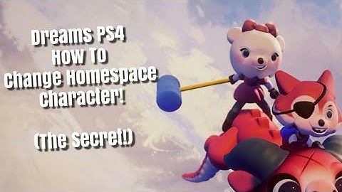 Dreams Ps4 How To Change Homespace Character