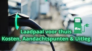 Laadpaal Voor Thuis Kopen? Belangrijkste Aandachtspunten & Kosten