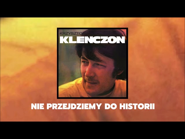 Krzysztof Klenczon i Trzy Korony - Nie Przejdziemy Do Historii