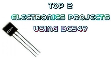 TOP 2 ELECTRONICS PROJECTS USING BC547 TRANSISTOR || DIY || Part 1