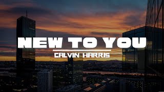 CALVIN HARRIS - NEW TO YOU (LYRICS) FT NORMANI, TINASHE & OFFSET | #easylistening