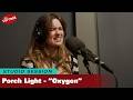 Porch Light — Oxygen (live in The Current studio)