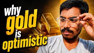 WHY Gold is Optimistic