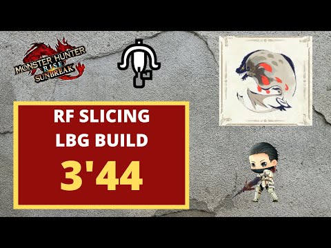 [MHRise Sunbreak] RF Slicing LBG build -MR Bazelgeuse