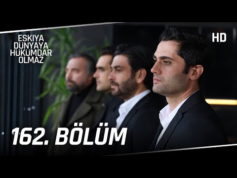 Eşkıya Dünyaya Hükümdar Olmaz 162. Bölüm | HD İZLE