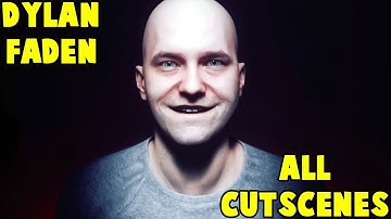 Dylan Faden All Cutscenes and Dialogues