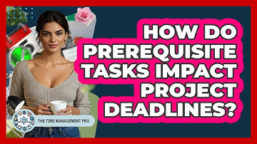 How Do Prerequisite Tasks Impact Project Deadlines?