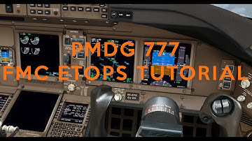 PMDG 777 TUTORIAL 2: ETOPS/SITUATIONAL AWARENESS