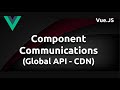 Component Communications using Vue.js, Part 2 (Global API - CDN)