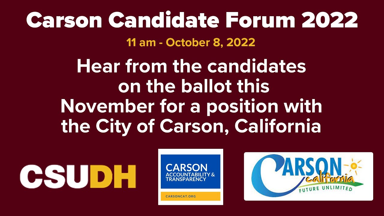The City of Carson, CA & CSUDH Present "Carson Candidate Forum 2022