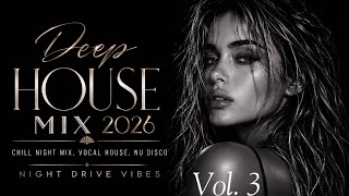 Deep House Mix 2026 | smooth Vocal House, Nu Disco & Late Night Energy (Night Drive Vibes) Vol. 3 screenshot 3