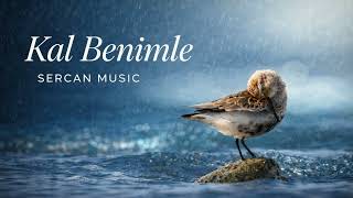 Sercan Music - Kal Benimle
