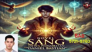 BAB 5721-5740 | CERITA NOVEL SANG DEWA PENGOBATAN - DANIEL BASTIAN
