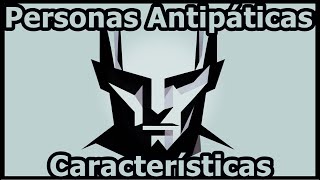 Personas Antipáticas Características