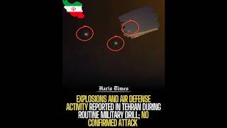 Air Defense Activity Reported in Tehran During Routine Military Drill; No Confirmed Attack