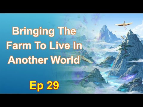 Bringing The Farm To Live In Another World Episode 29 Chapters 1538 To 1588 Audiobook Bringing The Farm To Live In Another World Episode 29 Chapters 1538 To 1588 Audiobook