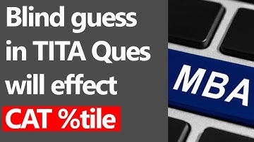 Will Blind Guess In TITA (Type in the answer) Questions In CAT EXAM Will Effect Percentile or Score?