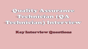 Quality Assurance Technician Interview Questions | Important Interview Questions for a QA Technician
