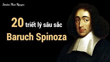 20 triết lý sâu xa giúp hiểu rõ bản thân của triết gia Baruch Spinoza