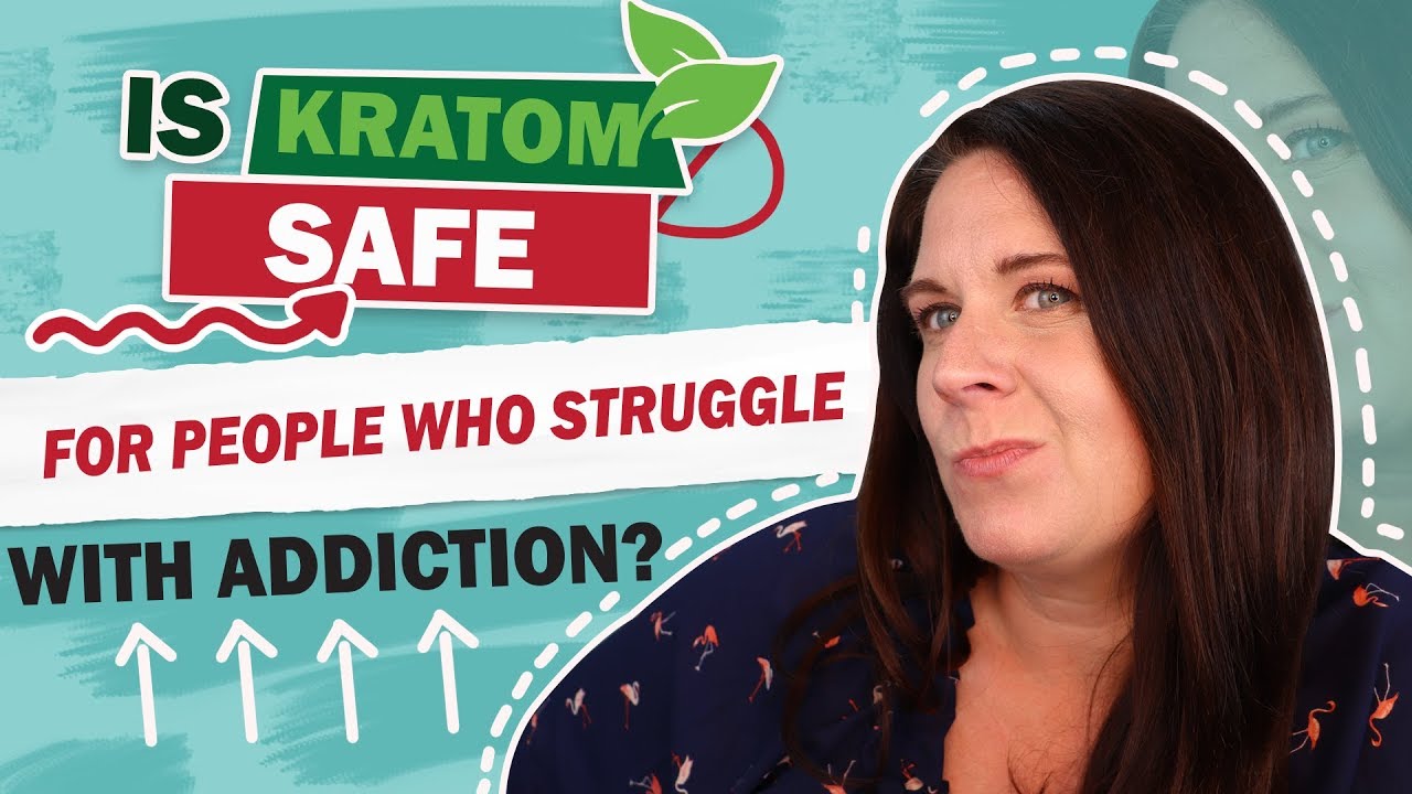 Is Kratom Truly Safe For People In Recovery-Is Kratom addictive?