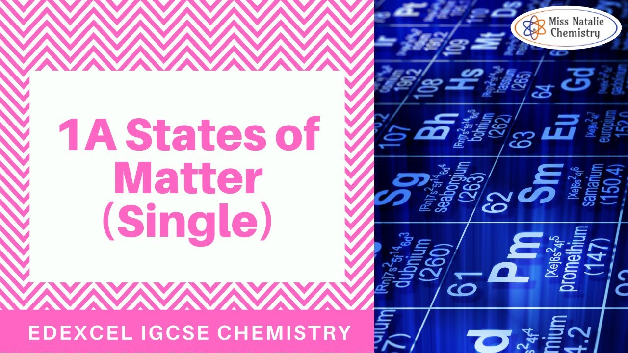 1A States of Matter (Single) - Edexcel IGCSE Chemistry