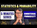 Conditional Probability in 5 Minutes | Statistics and Probability | 5 Minutes Series By GP Sir