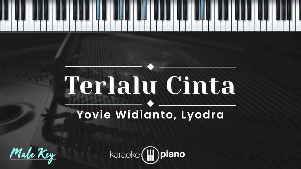 Terlalu Cinta - Yovie Widianto, Lyodra (KARAOKE PIANO - MALE KEY)