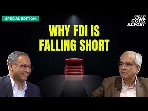 India’s Big FDI Problem And Why China Could Be The Answer | Govindraj Ethiraj | The Core Report